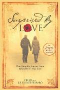 Surprised by Love One Couples Journey from Infidelity to True Love