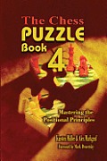 The Chess Puzzle, Book 4: Mastering the Positional Principles