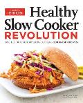 Healthy Slow Cooker Revolution 200 All New Fresh & Light Recipes