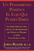 Un Pensamiento Positivo: El Lujo Que Puedes Darte = A Positive Thought: = A Positive Thought: