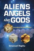 Aliens, Angels, and Gods: Encoding the DNA of Man