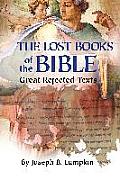 Lost Books of the Bible: The Great Rejected Texts