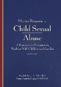 Medical Response to Child Sexual Abuse, Second Edition: A Resource for Professionals Working With Children and Families