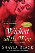 Wicked All the Way A Wicked Lovers Novella