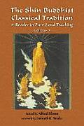 Shin Buddhist Classical Tradition A Reader in Pure Land Teaching