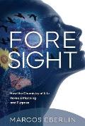 Foresight: How the Chemistry of Life Reveals Planning and Purpose