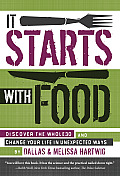 It Starts with Food Discover the Whole 30 & Change Your Life in Unexpected Ways