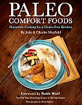 Paleo Comfort Foods Homestyle Cooking in a Gluten Free Kitchen