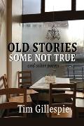 Old Stories, Some Not True and other poems