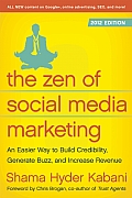 Zen of Social Media Marketing 2012 Edition An Easier Way to Build Credibility Generate Buzz & Increase Revenue