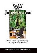 Way of the Junglepreneur: Art of Succeeding and Surviving in Tough Business Terrains