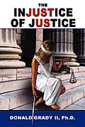 The Injustice of Justice