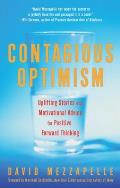 Contagious Optimism Uplifting Stories & Motivational Advice for Positive Forward Thinking