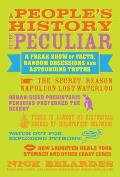 People's History of the Peculiar: A Freak Show of Facts, Random Obsessions and Astounding Truths