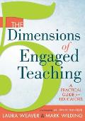 Five Dimensions Of Engaged Teaching A Practical Guide For Educators