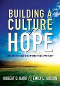Building A Culture Of Hope Enriching Schools With Optimism & Opportunity