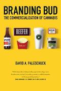 Branding Bud The Commercialization of Cannabis