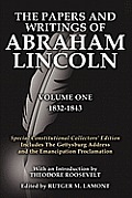 The Papers and Writings of Abraham Lincoln Volume One: Special Constitutional Collectors Edition Includes the Gettysburg Address