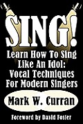 Sing! Learn How To Sing Like An Idol: Vocal Techniques For Modern Singers