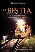 La Bestia, la tragedia de migrantes centroamericanos en M?xico