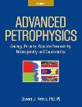 Advanced Petrophysics: Volume 1: Geology, Porosity, Absolute Permeability, Heterogeneity, and Geostatistics