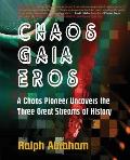 Chaos, Gaia, Eros: A Chaos Pioneer Uncovers the Three Great Streams of History