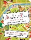 Markets of Paris 2nd Edition Food Antiques Crafts Books & More with Restaurant Recommendations