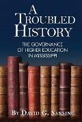 A Troubled History: The Governance of Higher Education in Mississippi