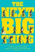 The Next Big Thing: A History of the Boom-Or-Bust Moments That Shaped the Modern World