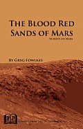 The Blood Red Sands of Mars: Murder on Mars