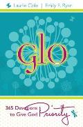 Glo: 365 Devotions to Give God Priority