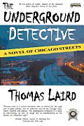The Underground Detective: A Novel of Chicago Streets
