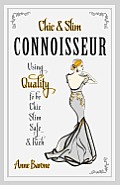 Chic & Slim Connoisseur: Using Quality to Be Chic Slim Safe & Rich