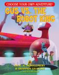 Gus Vs. The Robot King