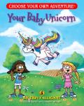 Your Baby Unicorn (Choose Your Own Adventure)
