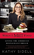 When I Met Food Living the American Restaurant Dream