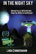 In the Night Sky Hudson Valley UFO Sightings From the 1930s to the Present