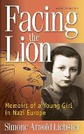 Facing The Lion Abridged Edition Memoirs Of A Young Girl In Nazi Europe