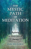 The Mystic Path of Meditation: Beginning a Christ-Centered Journey