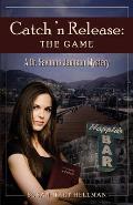 Catch 'n Release: The Game: A Dr. Savanna Jamison Mystery