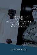 The Day Guinea Rejected De Gaulle of France and Chose Independence