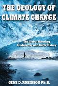 The Geology of Climate Change: The Global Warming Controversy and Earth History