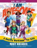 I Am Awesome!: A Healthy Workbook for Kids