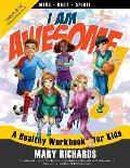 I Am Awesome! A Healthy Workbook for Kids (B&W Interior)