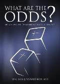 What Are The Odds?: Are You Willing To Gamble With Your Eternity?