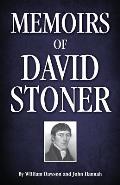 Memoirs of David Stoner: Containing Copious Extracts from His Diary and Epistolary Correspondence