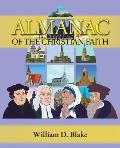Almanac of the Christian Faith: A Prologue of Notable Lives, Insights, and Achievements Among God's People Through the Ages