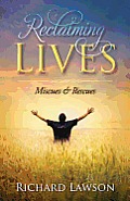 Reclaiming Lives: Miscues and Rescues