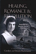 Healing Romance & Revolution Letters from an American Nurse in 1926 China