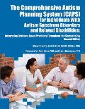 The Comprehensive Autism Planning System (Caps) for Individuals with Autism and Related Disabilities: Integrating Evidence-Based Practices Throughout